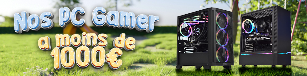 Quand a lieu la chasse aux PC Gamer à moins de 1000 euros ?