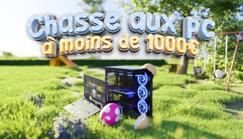 Chasse aux PC Gamer à moins de 1000 euros ! 