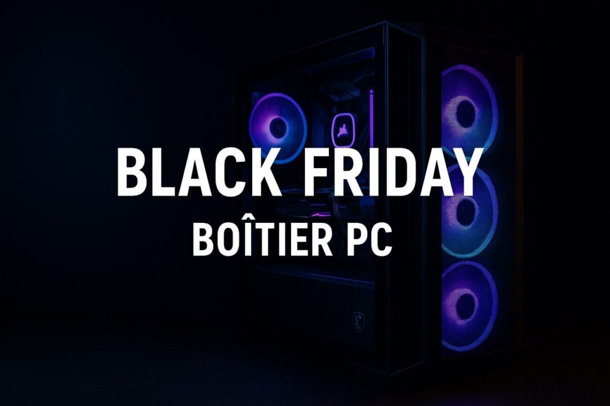 Boîtier PC Black Friday : choisir votre tour gamer au meilleur prix