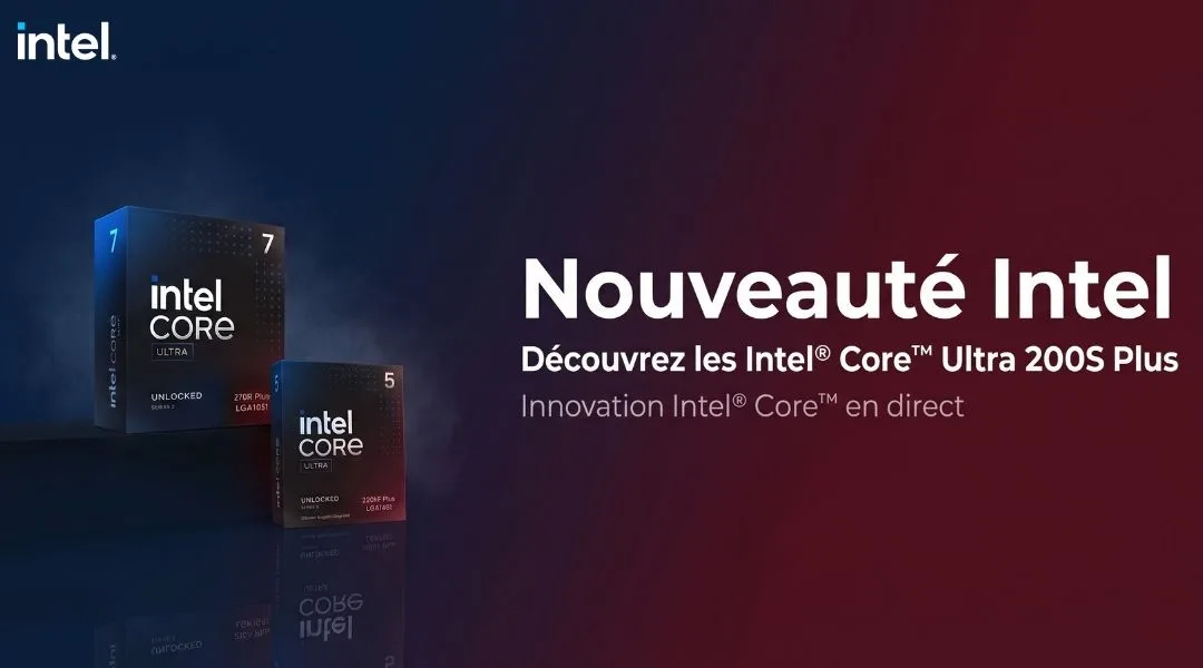 Processeur Intel® Core™ Ultra série 200S Plus : Boostez votre PC avec les nouveaux processeurs Arrow Lake-S Refresh